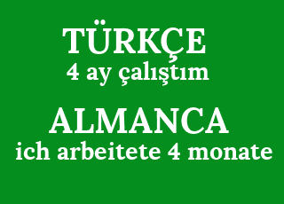 4+ay+%C3%A7al%C4%B1%C5%9Ft%C4%B1m-ich+arbeitete+4+monate.png