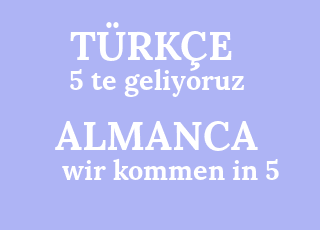 5+te+geliyoruz-wir+kommen+in+5.png