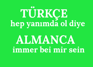 hep+yan%C4%B1mda+ol+diye-immer+bei+mir+sein.png