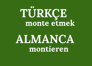 monte+etmek-montieren.png