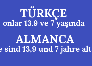 onlar+13.9+ve+7+ya%C5%9F%C4%B1nda-sie+sind+13%2C9+und+7+jahre+alt.png
